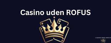 Trustly Casino Uden Rofus En Guide til Sikker Online Spil
