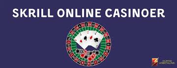 Skrill Online Casino En Guide til Spil og Betaling